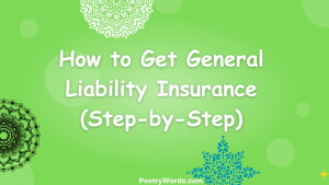 How to Get General Liability Insurance (Step-by-Step)