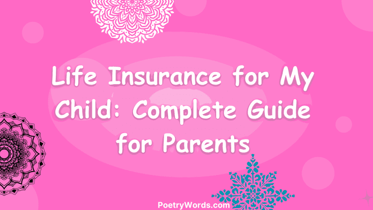Life Insurance for My Child: Complete Guide for Parents