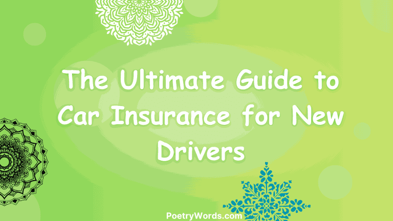 The Ultimate Guide to Car Insurance for New Drivers