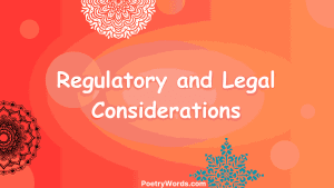 Regulatory and Legal Considerations