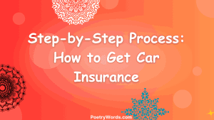 Step-by-Step Process: How to Get Car Insurance