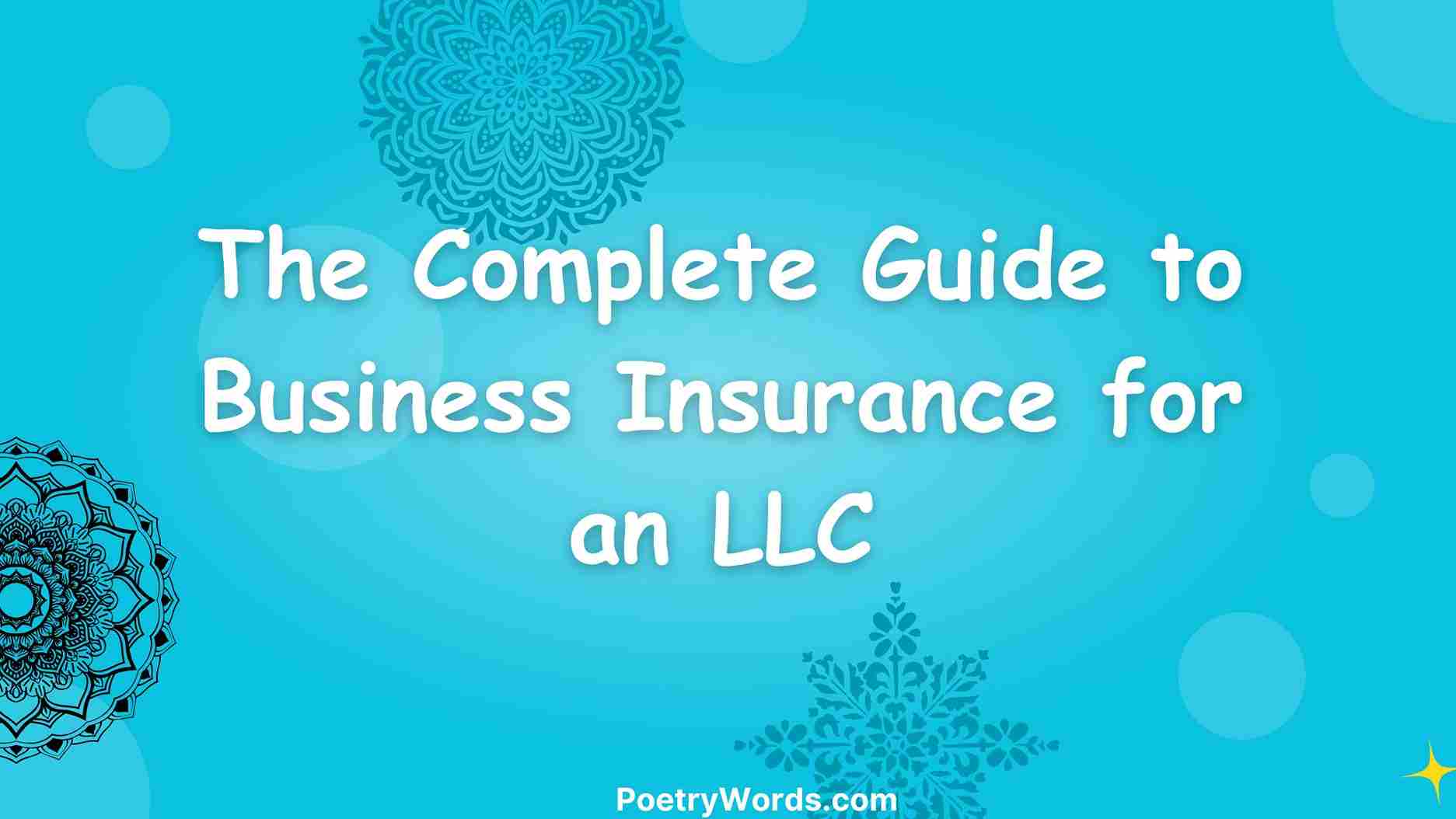 The Complete Guide to Business Insurance for an LLC