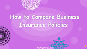  How to Compare Business Insurance Policies