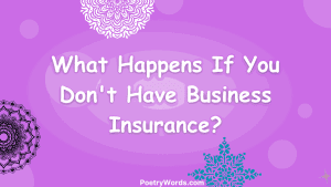 What Happens If You Don't Have Business Insurance?