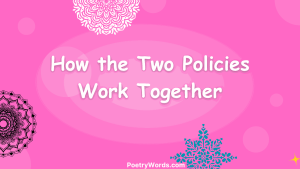 How the Two Policies Work Together