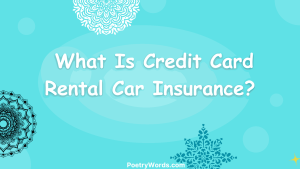  What Is Credit Card Rental Car Insurance?