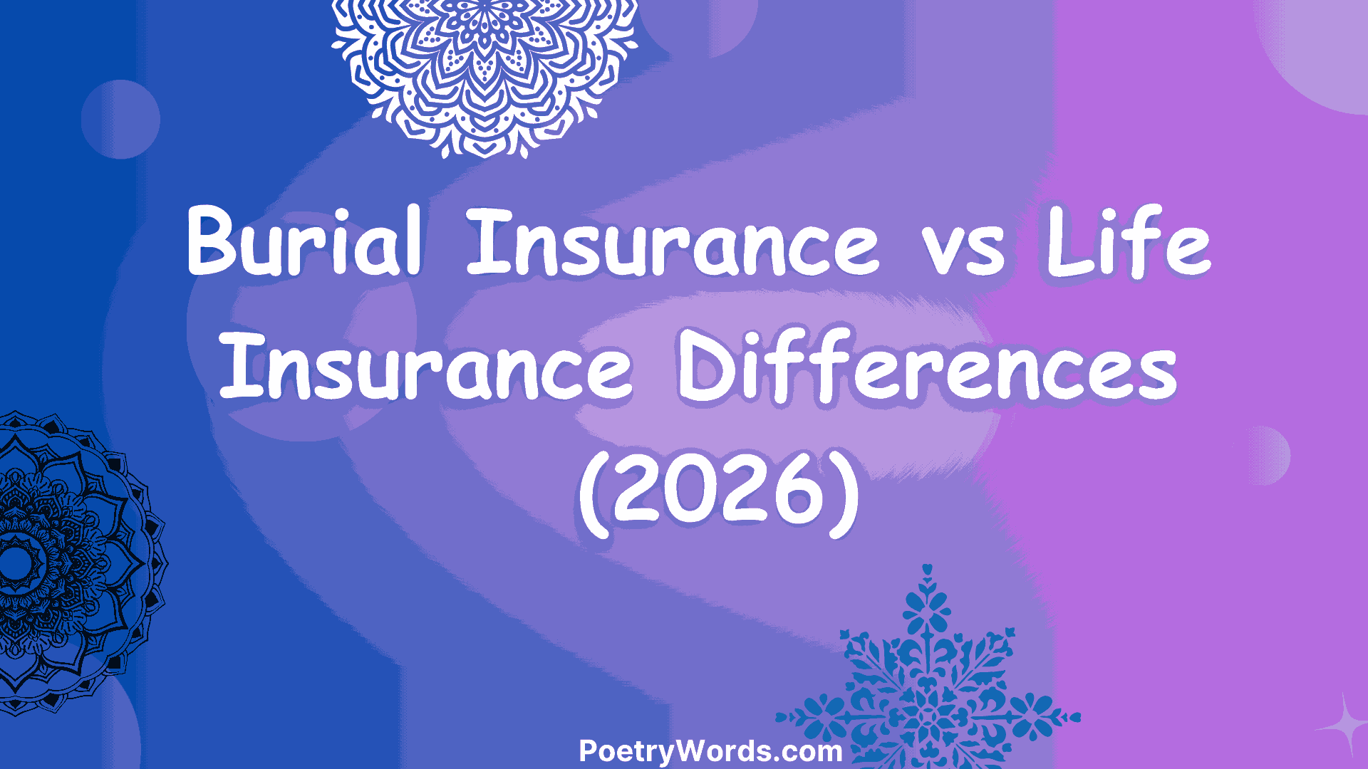 Burial Insurance vs Life Insurance Differences ( 2026)