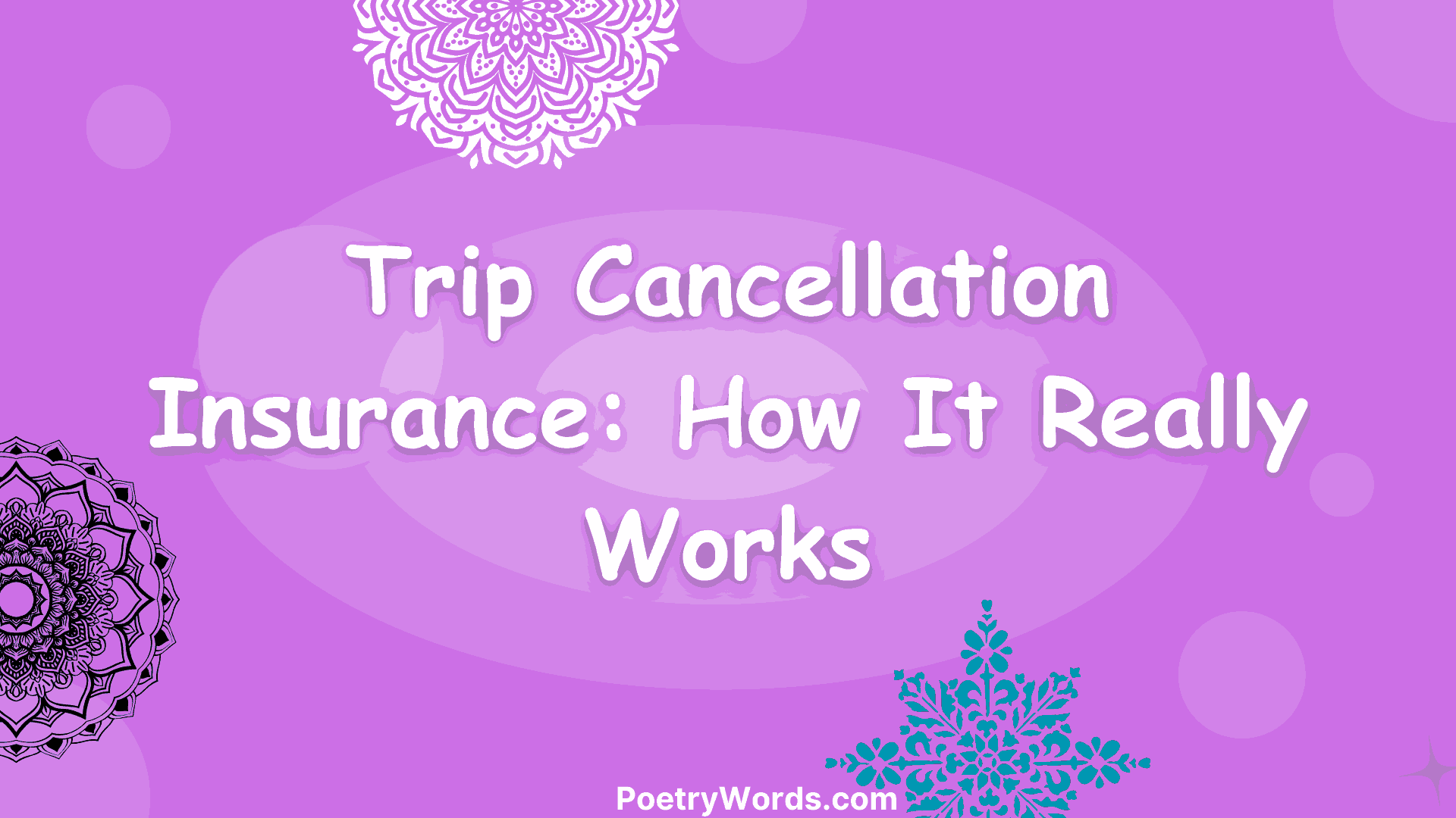 Trip Cancellation Insurance: How It Really Works