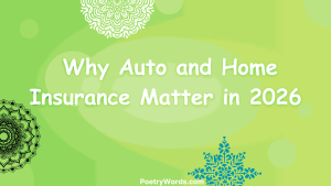  Why Auto and Home Insurance Matter in 2026