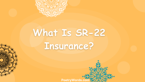 What Is SR-22 Insurance?