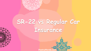 SR-22 vs Regular Car Insurance