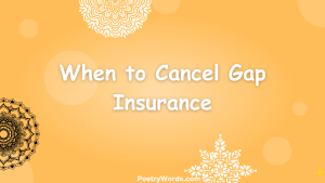 When to Cancel Gap Insurance