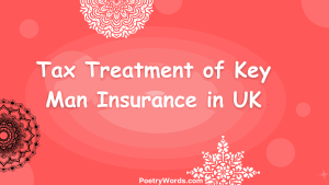 Tax Treatment of Key Man Insurance in UK