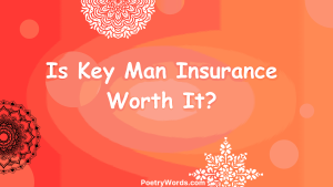 Is Key Man Insurance Worth It?