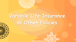 Variable Life Insurance vs Other Policies