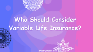Who Should Consider Variable Life Insurance?