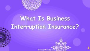 What Is Business Interruption Insurance?